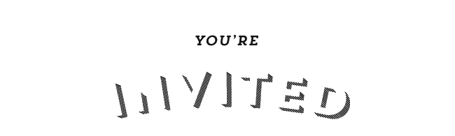 You Are Invited